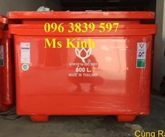 Thùng giữ lạnh Thái Lan 800 lít, thùng đá Thái Lan, thùng ướp hải sản giá tốt - 096 3839 597 Ms Kính