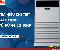 Bán sỉ máy lạnh tủ đứng LG 10HP tiết kiệm điện nhất, giá siêu rẻ
