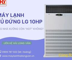 Bán và lắp đặt máy lạnh tủ đứng LG 10HP giá rẻ nhất – thi công chuyên nghiệp nhất