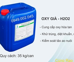 OXY GIÀ (H2O2) - Khử trùng, diệt khuẩn nước ao nuôi