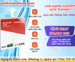 Chỉ còn vài ngày để sở hữu cáp mạng Golden Link CAT.6 SFTP giá tốt